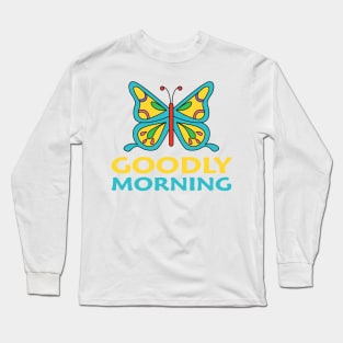 Goodly morning Butterfly Long Sleeve T-Shirt